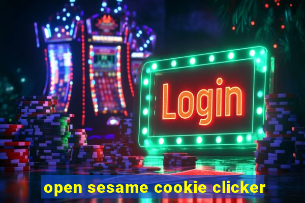 open sesame cookie clicker